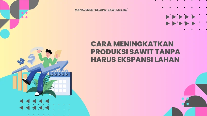 Optimalisasi produktivitas tanaman eksisting