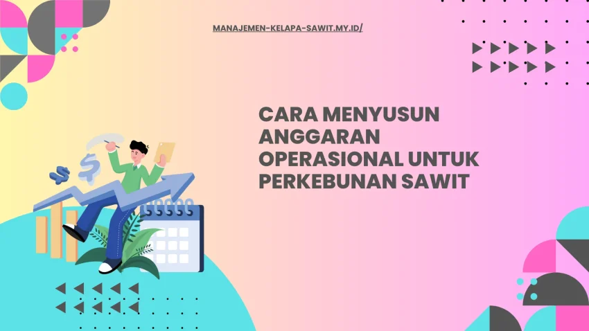Komponen utama dalam budgeting kebun